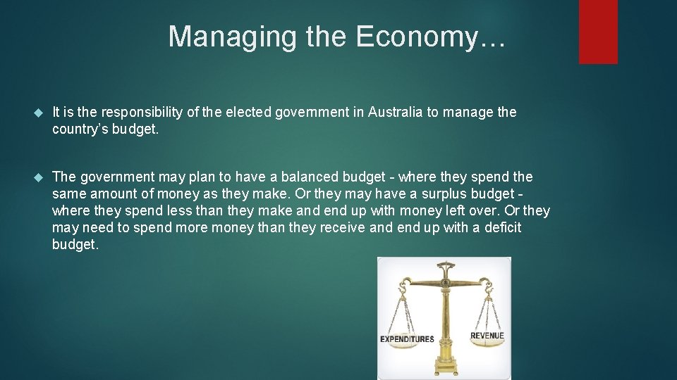 Managing the Economy… It is the responsibility of the elected government in Australia to