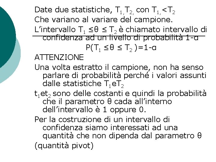 Date due statistiche, T 1, T 2, con T 1, <T 2 Che variano