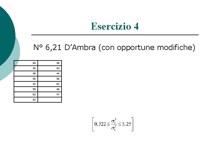Esercizio 4 N° 6, 21 D’Ambra (con opportune modifiche) 60 48 45 54 48