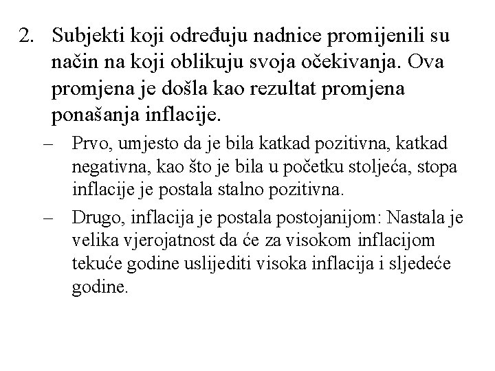 2. Subjekti koji određuju nadnice promijenili su način na koji oblikuju svoja očekivanja. Ova