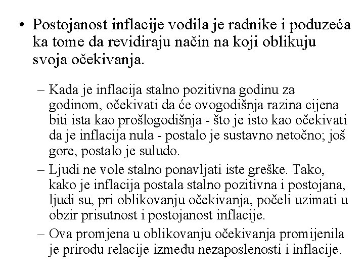  • Postojanost inflacije vodila je radnike i poduzeća ka tome da revidiraju način