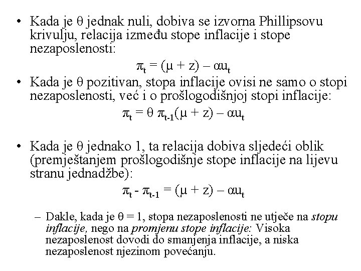  • Kada je θ jednak nuli, dobiva se izvorna Phillipsovu krivulju, relacija između