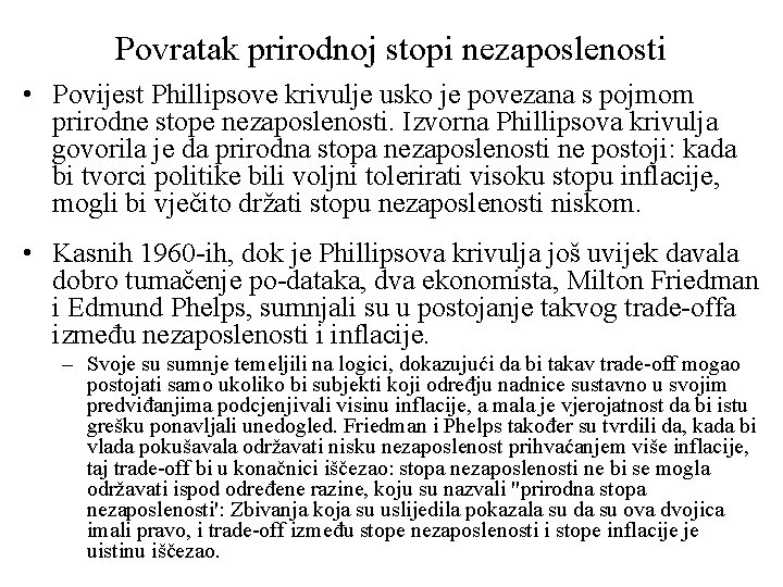 Povratak prirodnoj stopi nezaposlenosti • Povijest Phillipsove krivulje usko je povezana s pojmom prirodne