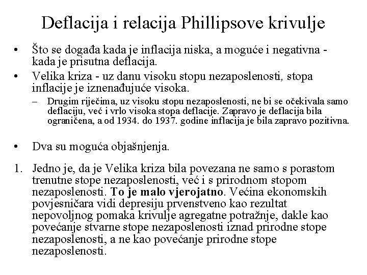 Deflacija i relacija Phillipsove krivulje • • Što se događa kada je inflacija niska,