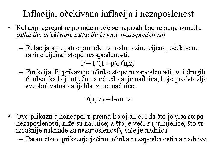 Inflacija, očekivana inflacija i nezaposlenost • Relacija agregatne ponude može se napisati kao relacija