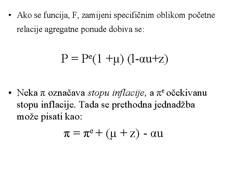  • Ako se funcija, F, zamijeni specifičnim oblikom početne relacije agregatne ponude dobiva