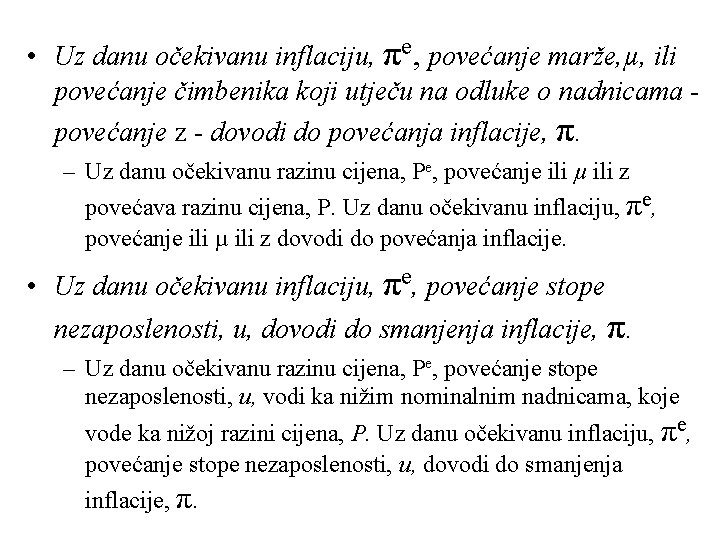  • Uz danu očekivanu inflaciju, πe, povećanje marže, µ, ili povećanje čimbenika koji