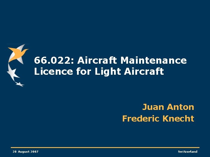 66. 022: Aircraft Maintenance Licence for Light Aircraft Juan Anton Frederic Knecht 28 August