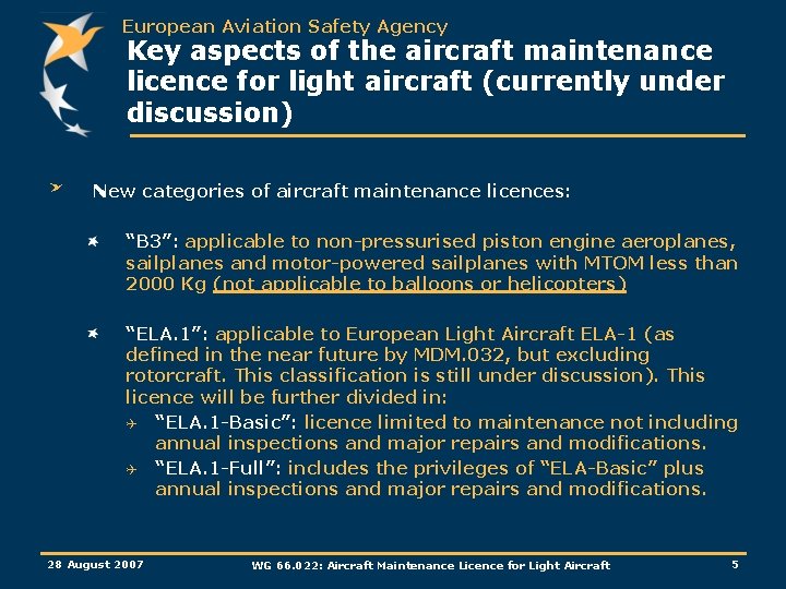European Aviation Safety Agency Key aspects of the aircraft maintenance licence for light aircraft European Aviation Safety Agency Key aspects of the aircraft maintenance licence for light aircraft