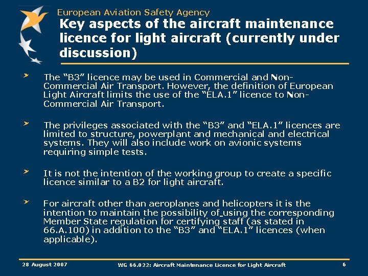 European Aviation Safety Agency Key aspects of the aircraft maintenance licence for light aircraft European Aviation Safety Agency Key aspects of the aircraft maintenance licence for light aircraft