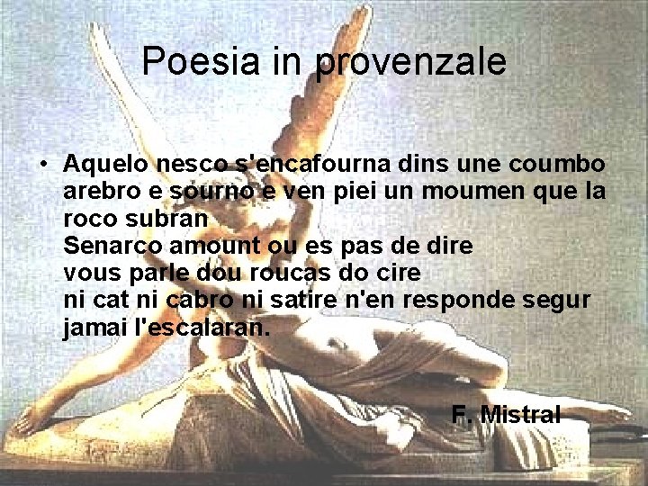 Poesia in provenzale • Aquelo nesco s'encafourna dins une coumbo arebro e sourno e