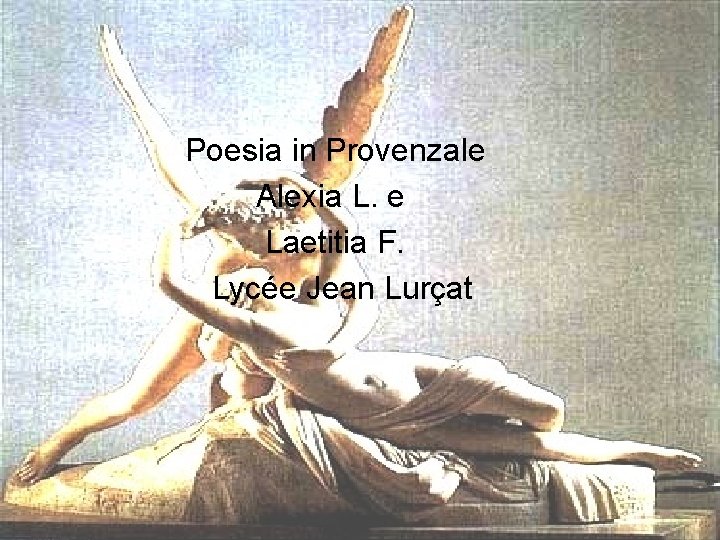 Poesia in Provenzale Alexia L. e Laetitia F. Lycée Jean Lurçat 