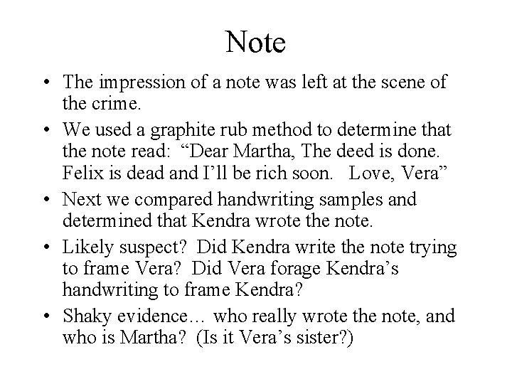 Note • The impression of a note was left at the scene of the