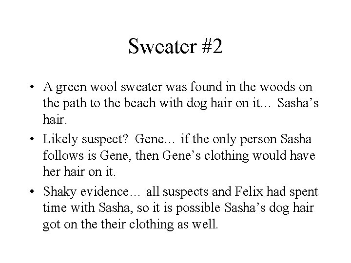 Sweater #2 • A green wool sweater was found in the woods on the