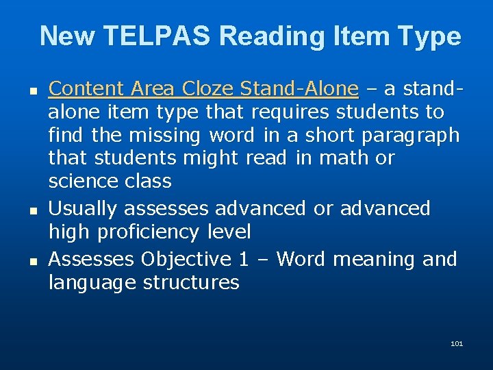  New TELPAS Reading Item Type n n n Content Area Cloze Stand-Alone –