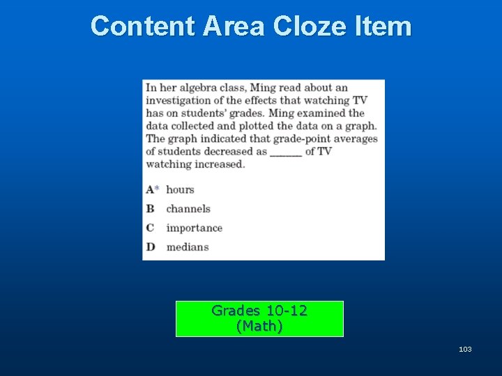 Content Area Cloze Item Grades 10 -12 (Math) 103 