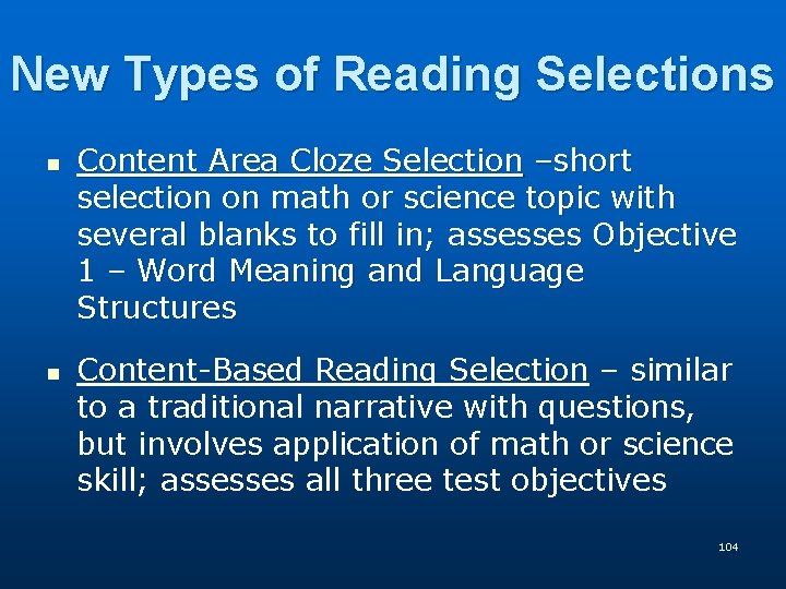 New Types of Reading Selections n n Content Area Cloze Selection –short selection on New Types of Reading Selections n n Content Area Cloze Selection –short selection on