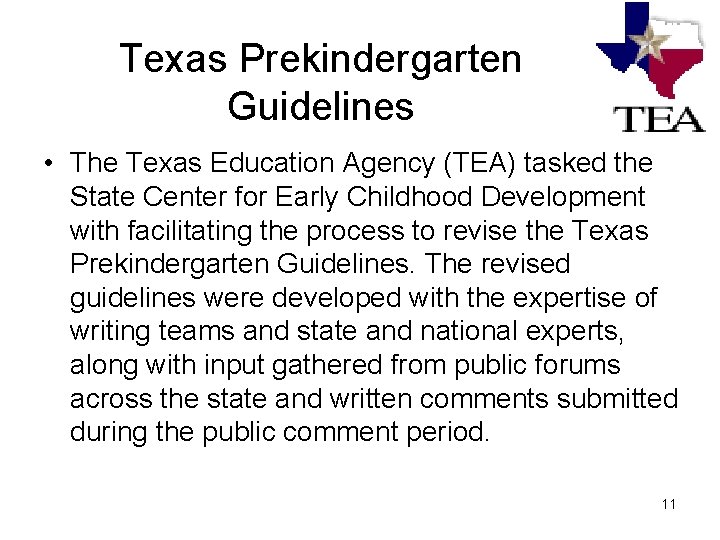 Texas Prekindergarten Guidelines • The Texas Education Agency (TEA) tasked the State Center for