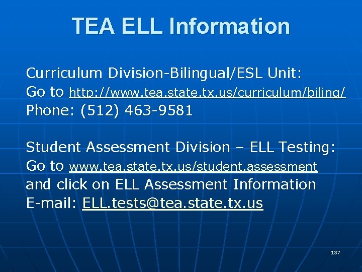 TEA ELL Information Curriculum Division-Bilingual/ESL Unit: Go to http: //www. tea. state. tx. us/curriculum/biling/