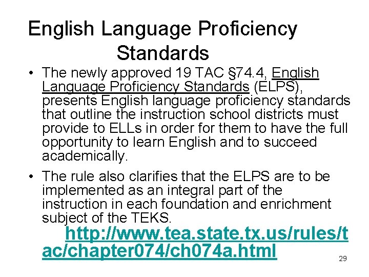 English Language Proficiency Standards • The newly approved 19 TAC § 74. 4, English English Language Proficiency Standards • The newly approved 19 TAC § 74. 4, English