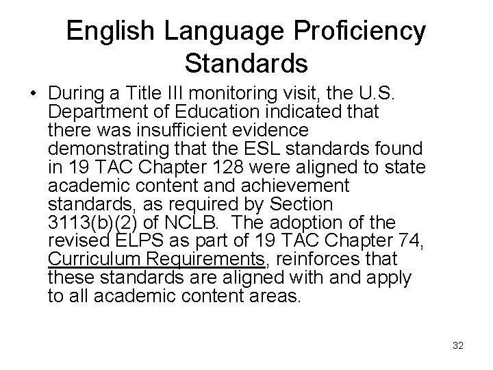 English Language Proficiency Standards • During a Title III monitoring visit, the U. S.