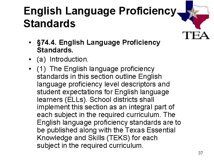 English Language Proficiency Standards • § 74. 4. English Language Proficiency Standards. • (a) English Language Proficiency Standards • § 74. 4. English Language Proficiency Standards. • (a)