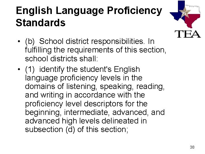 English Language Proficiency Standards • (b) School district responsibilities. In fulfilling the requirements of