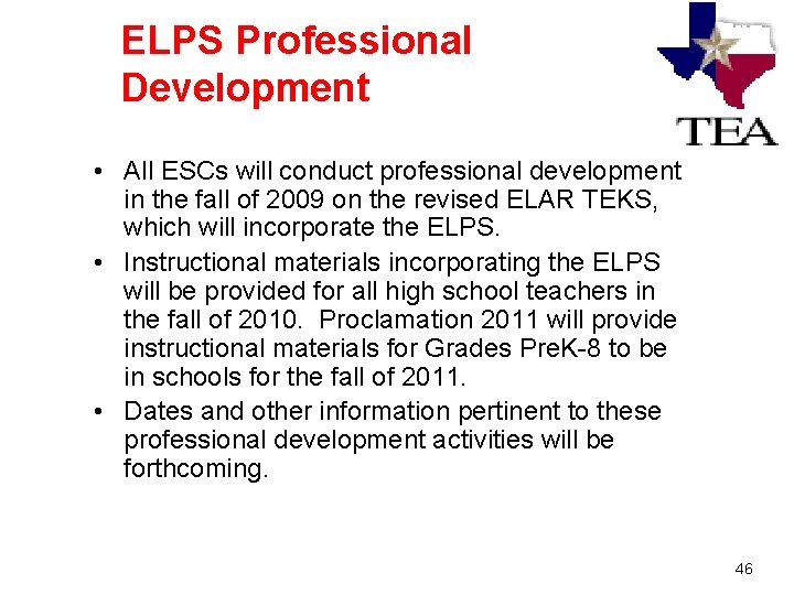 ELPS Professional Development • All ESCs will conduct professional development in the fall of ELPS Professional Development • All ESCs will conduct professional development in the fall of