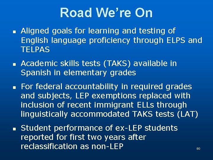 Road We’re On n n Aligned goals for learning and testing of English language