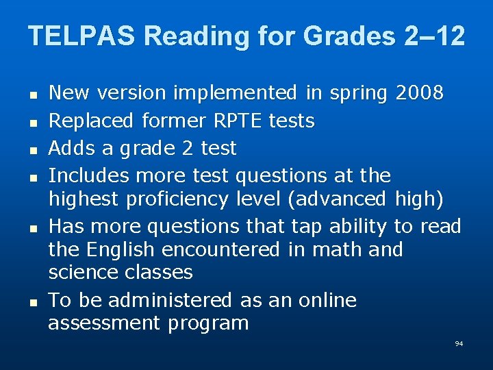 TELPAS Reading for Grades 2– 12 n n n New version implemented in spring