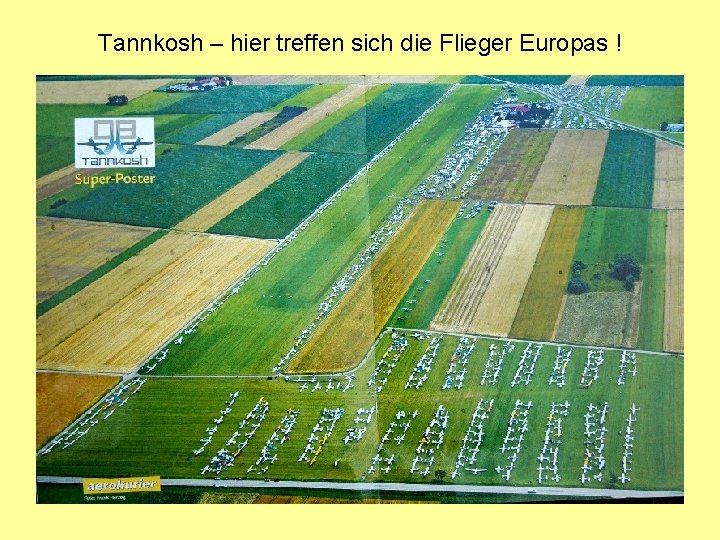 Tannkosh – hier treffen sich die Flieger Europas ! 