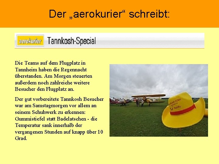 Der „aerokurier“ schreibt: Die Teams auf dem Flugplatz in Tannheim haben die Regennacht überstanden.