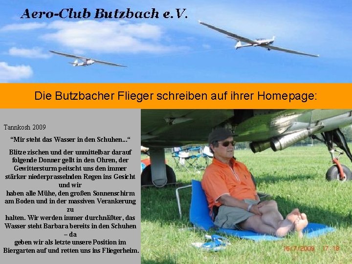 Die Butzbacher Flieger schreiben auf ihrer Homepage: Tannkosh 2009 “Mir steht das Wasser in