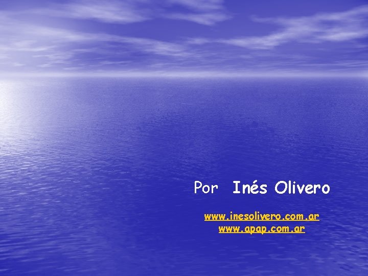 Por Inés Olivero www. inesolivero. com. ar www. apap. com. ar 