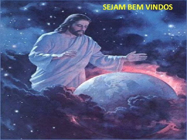 SEJAM BEM VINDOS 