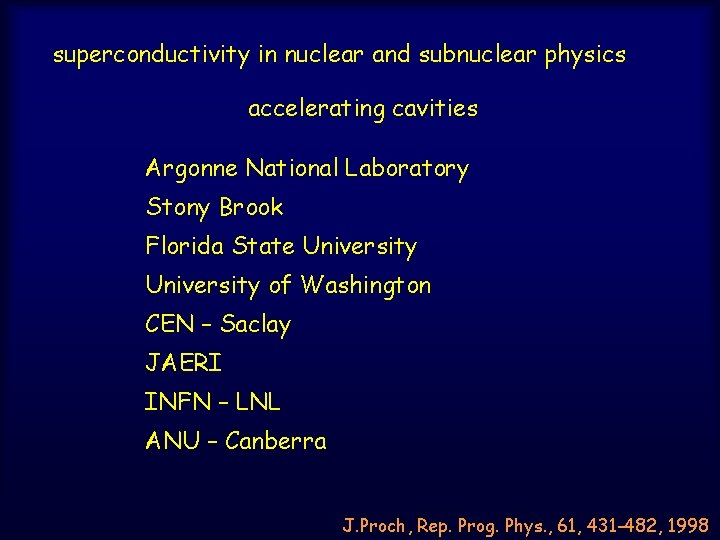 superconductivity in nuclear and subnuclear physics accelerating cavities Argonne National Laboratory Stony Brook Florida