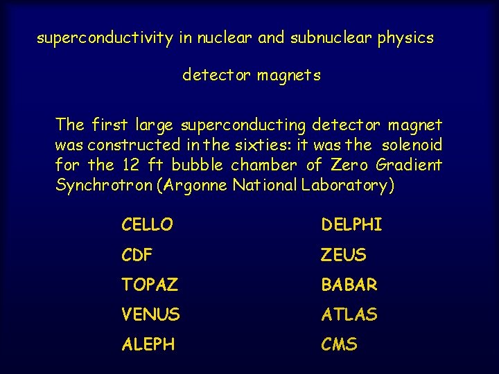 superconductivity in nuclear and subnuclear physics detector magnets The first large superconducting detector magnet