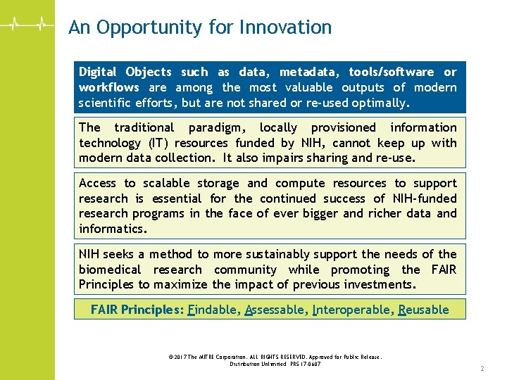 An Opportunity for Innovation Digital Objects such as data, metadata, tools/software or workflows are