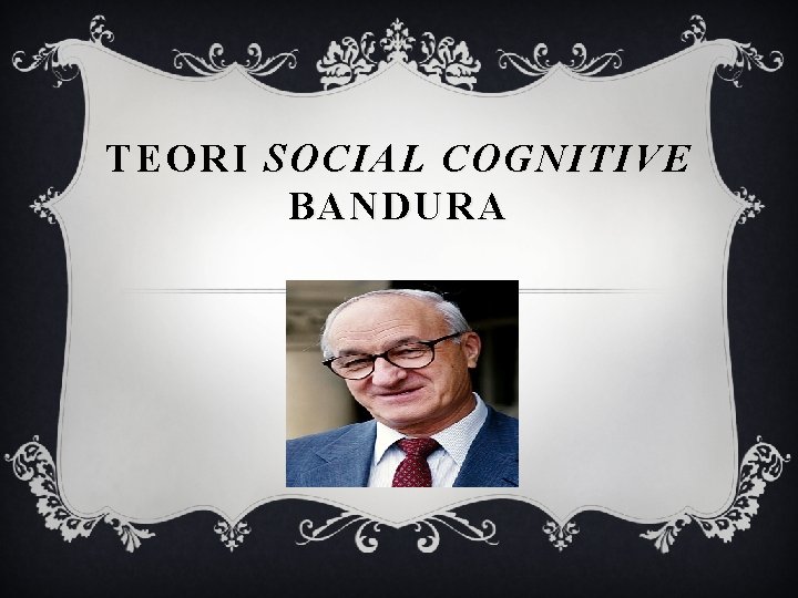 TEORI SOCIAL COGNITIVE BANDURA 