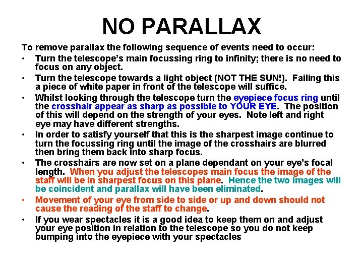 NO PARALLAX To remove parallax the following sequence of events need to occur: •