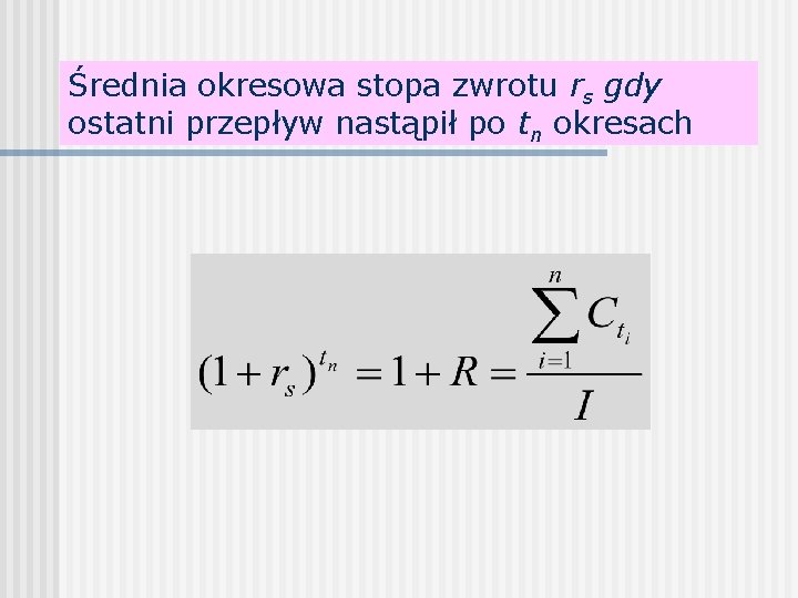 Średnia okresowa stopa zwrotu rs gdy ostatni przepływ nastąpił po tn okresach 