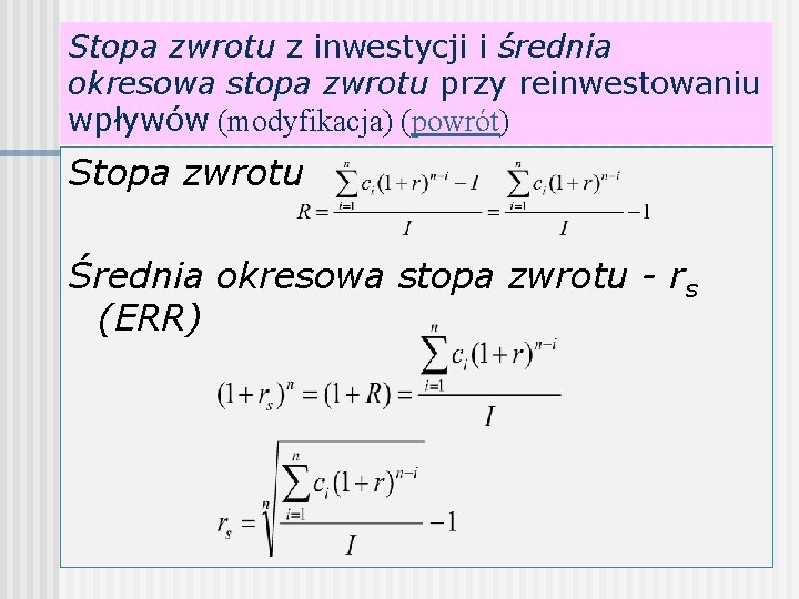 Stopa zwrotu z inwestycji i średnia okresowa stopa zwrotu przy reinwestowaniu wpływów (modyfikacja) (powrót)