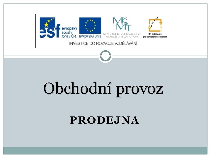Obchodní provoz PRODEJNA 