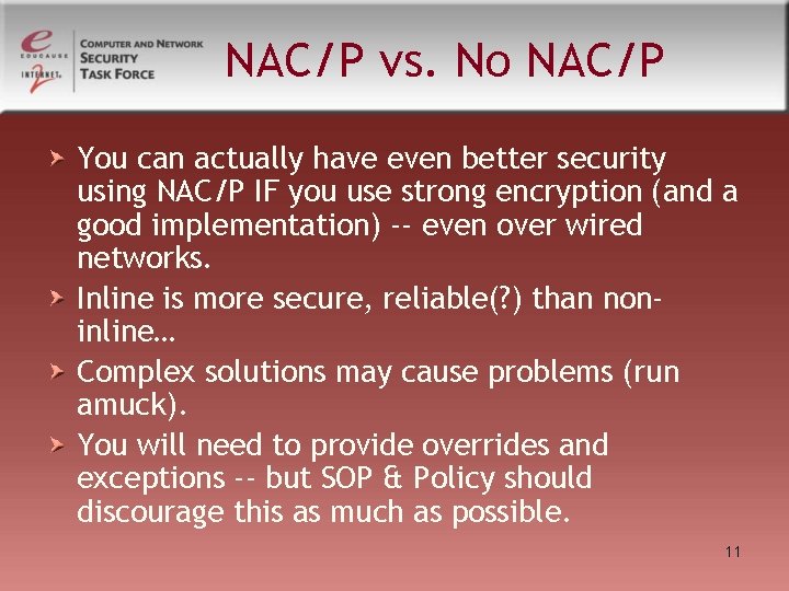NAC/P vs. No NAC/P You can actually have even better security using NAC/P IF NAC/P vs. No NAC/P You can actually have even better security using NAC/P IF