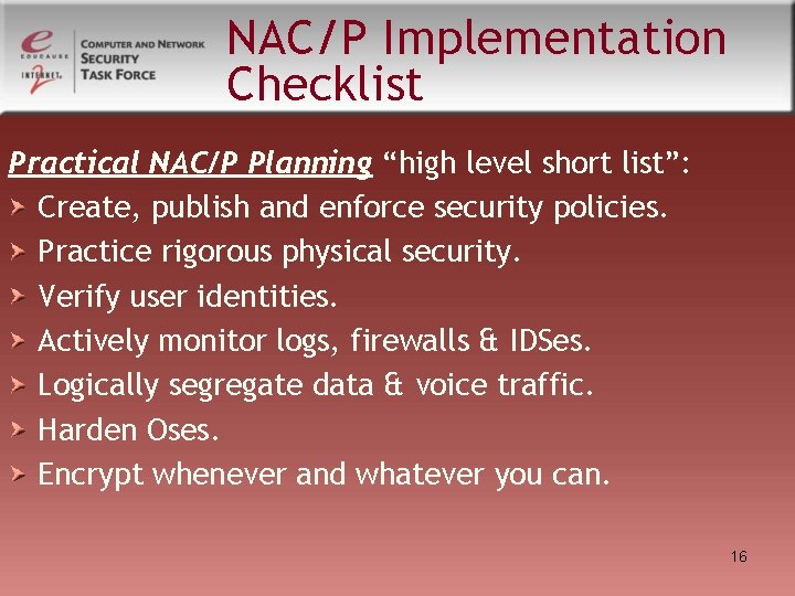 NAC/P Implementation Checklist Practical NAC/P Planning “high level short list”: Create, publish and enforce NAC/P Implementation Checklist Practical NAC/P Planning “high level short list”: Create, publish and enforce