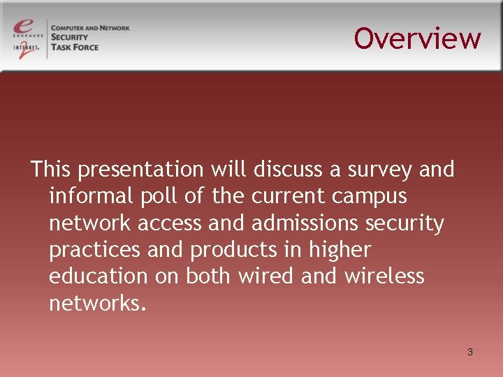 Overview This presentation will discuss a survey and informal poll of the current campus Overview This presentation will discuss a survey and informal poll of the current campus
