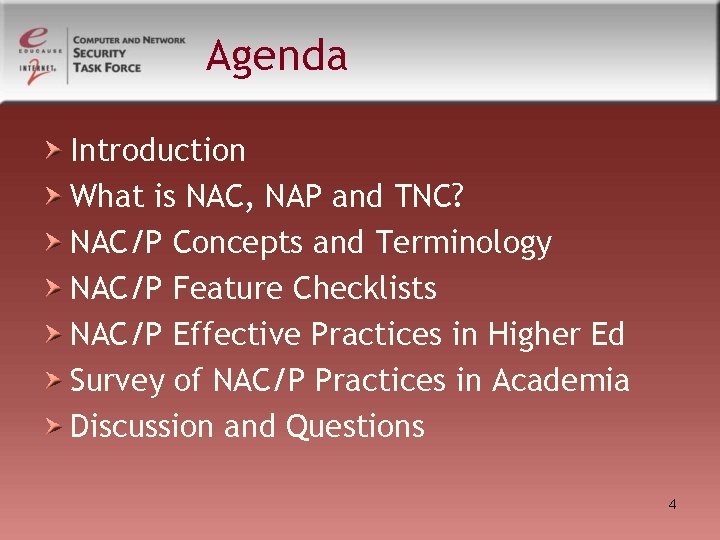 Agenda Introduction What is NAC, NAP and TNC? NAC/P Concepts and Terminology NAC/P Feature Agenda Introduction What is NAC, NAP and TNC? NAC/P Concepts and Terminology NAC/P Feature