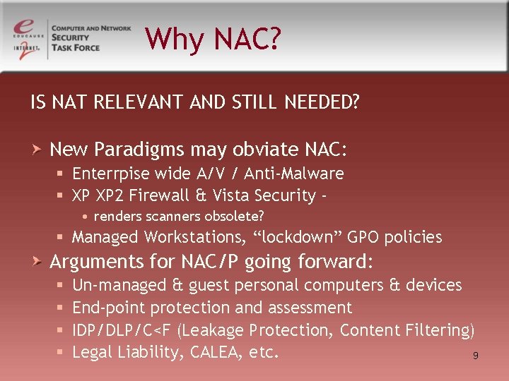 Why NAC? IS NAT RELEVANT AND STILL NEEDED? New Paradigms may obviate NAC: § Why NAC? IS NAT RELEVANT AND STILL NEEDED? New Paradigms may obviate NAC: §
