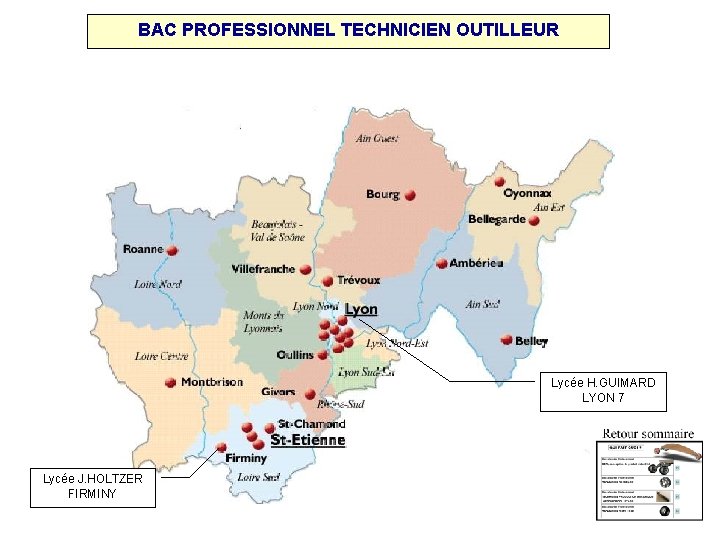 BAC PROFESSIONNEL TECHNICIEN OUTILLEUR Lycée H. GUIMARD LYON 7 Lycée J. HOLTZER FIRMINY 