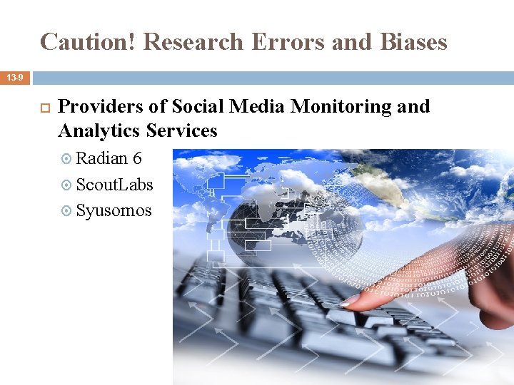 Caution! Research Errors and Biases 13 -9 Providers of Social Media Monitoring and Analytics